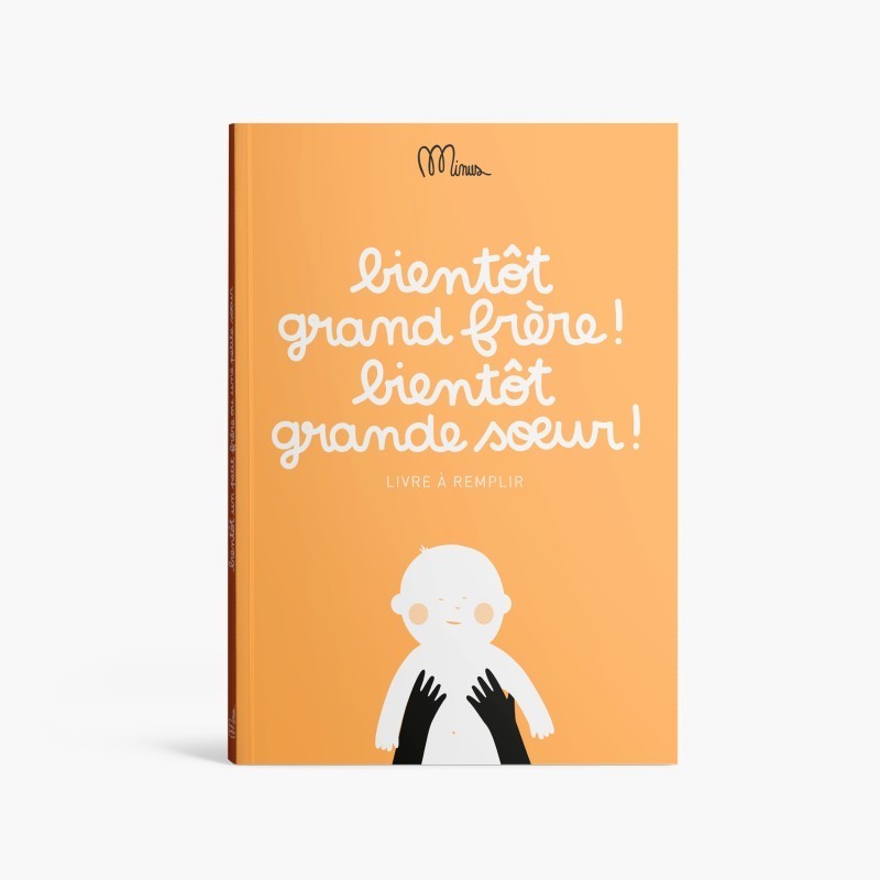 Cahier à remplir - Bientôt grand frère, grande sœur Cahier à remplir - Bientôt grand frère, grande sœur